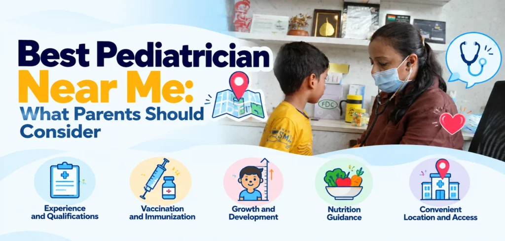 Best Pediatrician Near Me: What Parents Should Consider
