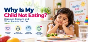 Why Is My Child Not Eating? Causes, Picky Eating and When to Worry