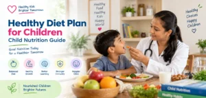 Healthy Diet Plan for Children: Essential Nutrition Guide for Parents