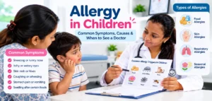 Allergy in Children: Common Symptoms, Causes & When to See a Doctor