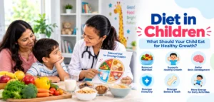 Diet in Children: What Should Your Child Eat for Healthy Growth?