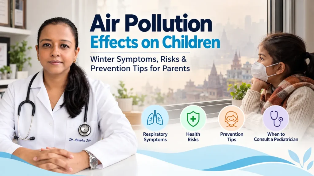 Dr. Anubha Jain explaining air pollution effects on children, winter respiratory symptoms, health risks and prevention tips in Varanasi