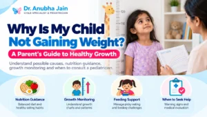 Why Is My Child Not Gaining Weight? A Parent’s Guide