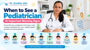 When to Take Your Child to a Pediatrician: 10 Important Warning Signs